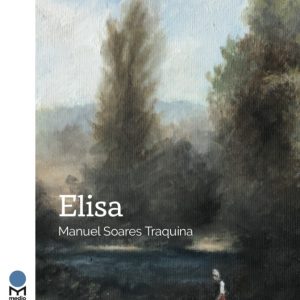 Elisa, de Manuel Soares Traquina